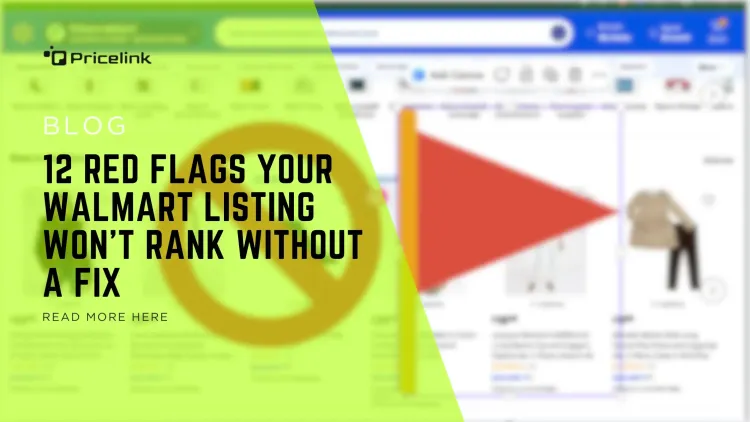12 Red Flags Your Walmart Listing Won’t Rank Without a Fix