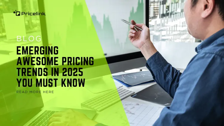 Emerging Awesome Pricing Trends in 2025 You Must Know
